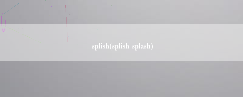 splish(splish splash)